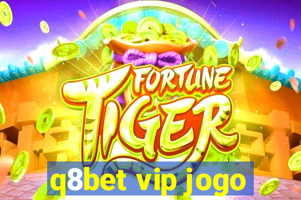 q8bet vip jogo